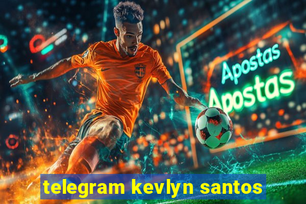 telegram kevlyn santos